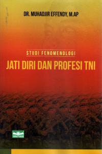 Studi fenomenologi : jati diri dan profesi TNI